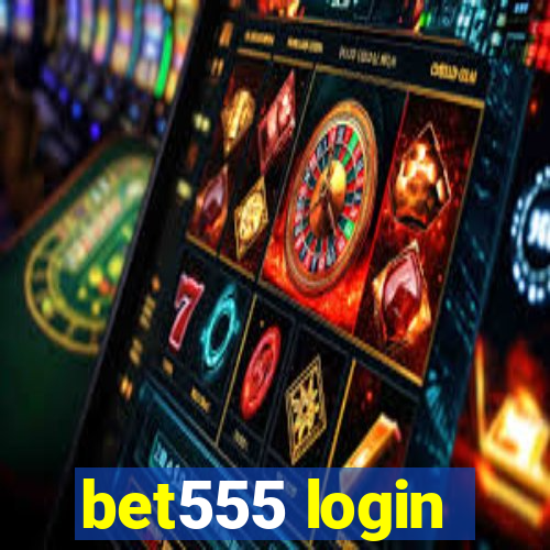 bet555 login